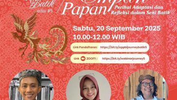 APPBI gelar Webinar "The Journey Continues Batik" bahas *Empan Papan*: adaptasi & refleksi dalam seni batik, 20 Sept 2025 via Zoom.