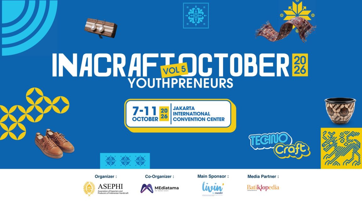 INACRAFT October 2026 mengusung TechnoCraft, mempertemukan teknologi, kreativitas, dan tradisi untuk mendorong kriya Indonesia ke pasar global.
